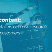 How video content can help retailers optimise resource and wow customers
