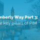 The Pimberly Way Part 3: The four key pillars of PIM