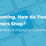 Webrooming: How do your customers shop? Create seamless & engaging customer journeys