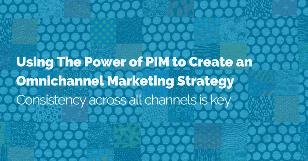 power-of-pim-to-create-an-omnichannel-strategy