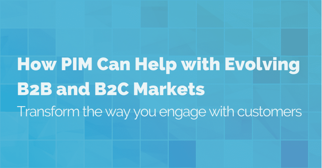 how-pim-helps-with-b2b-and-b2c-markets