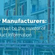 PIM for Manufacturers: Why you must be the master of your product information