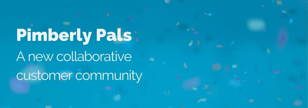 Pimberly Pals: A new collaborative customer community