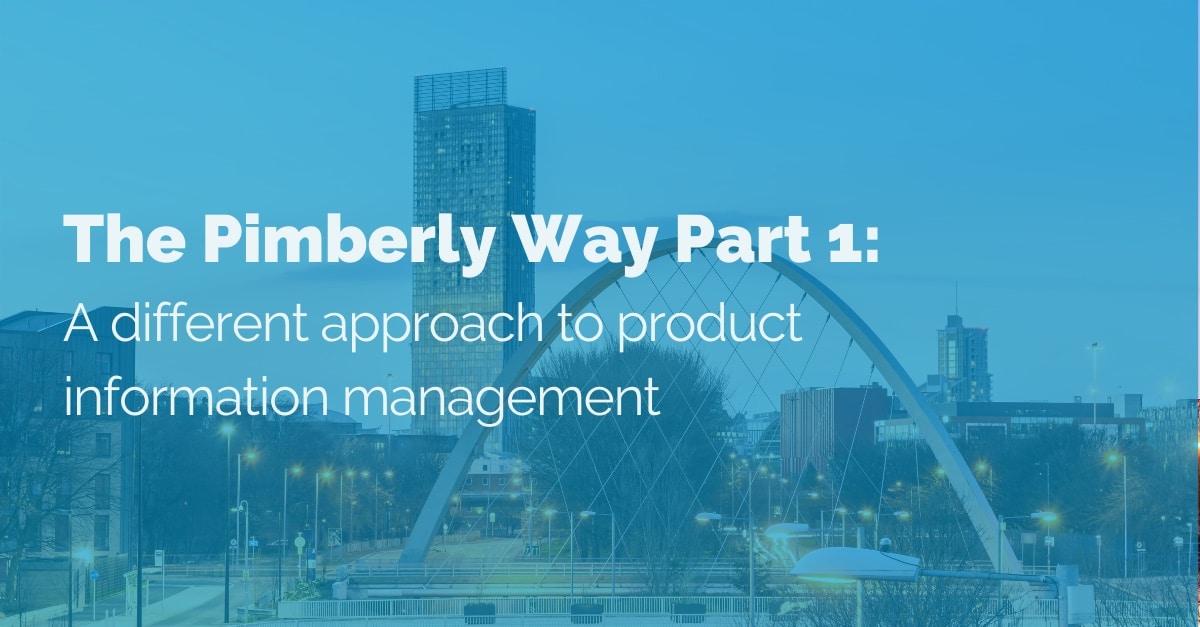 The Pimberly Way Part 1: A different approach to product information management