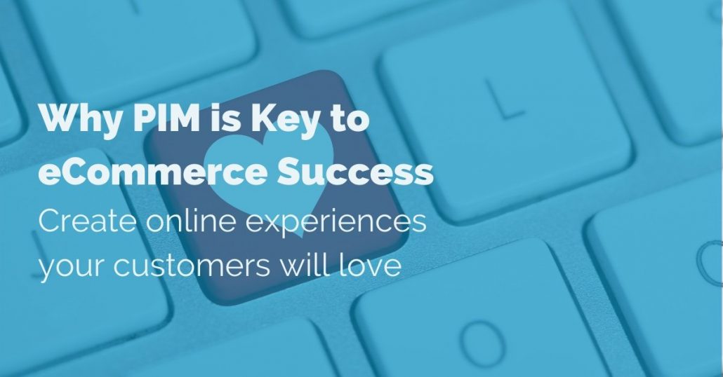 why-pim-is-key-to-ecommerce-success