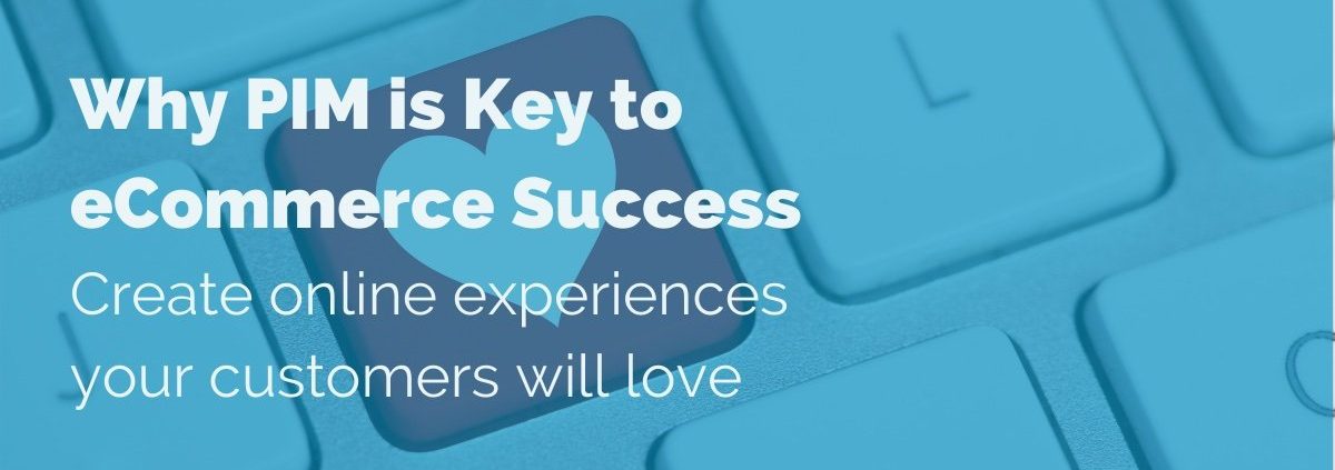 why-pim-is-key-to-ecommerce-success