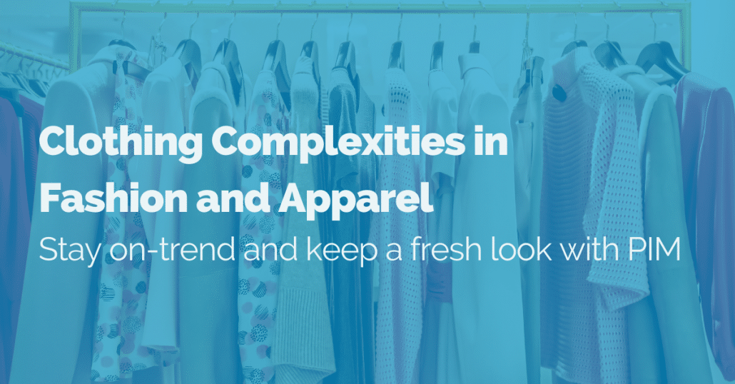 Clothing Complexities in the Fashion & Apparel Industry