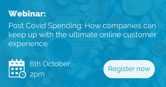 Webinar: Post Covid Spending - How companies can keep up with the ultimate online customer experience.