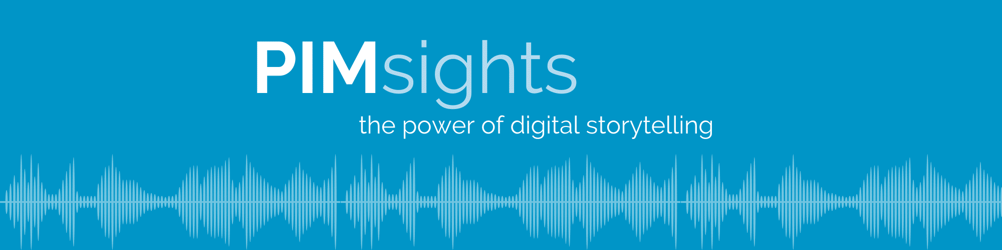 PIMSights: The Power of Digital Storytelling