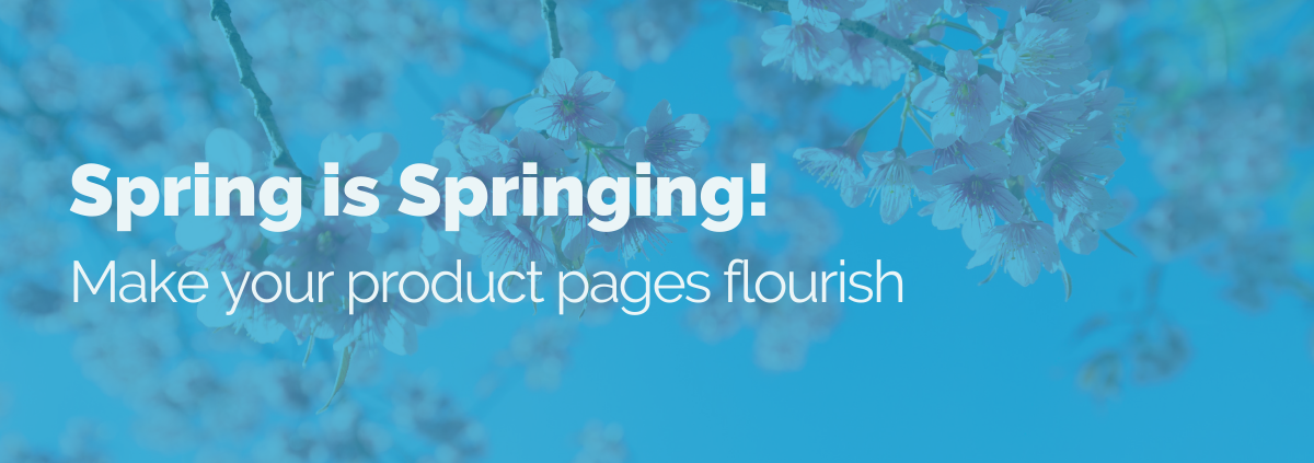 spring-is-springing-flourishing-product-pages