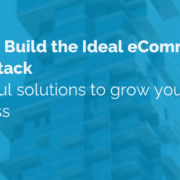image of text that reads how to build the ideal ecommerce tech stack with a blurred image of skyscraper in the background