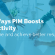 PIM & Productivity