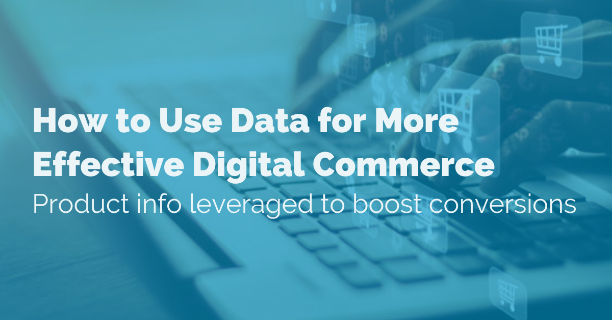 image of text that reads 'how to use data for more effective digital commerce' over a background of someone typing over a laptop
