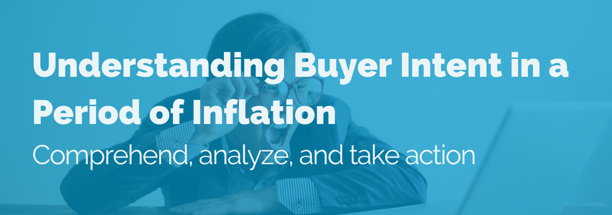 understanding buyer intent in a period of inflation