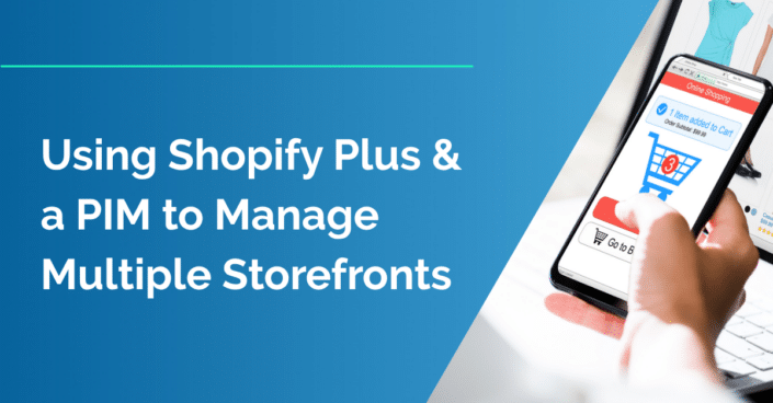Posted by Noemy Miyamoto Published: May 16, 2023 Updated: May 22, 2023 Using Shopify Plus & a PIM to Manage Multiple Storefronts