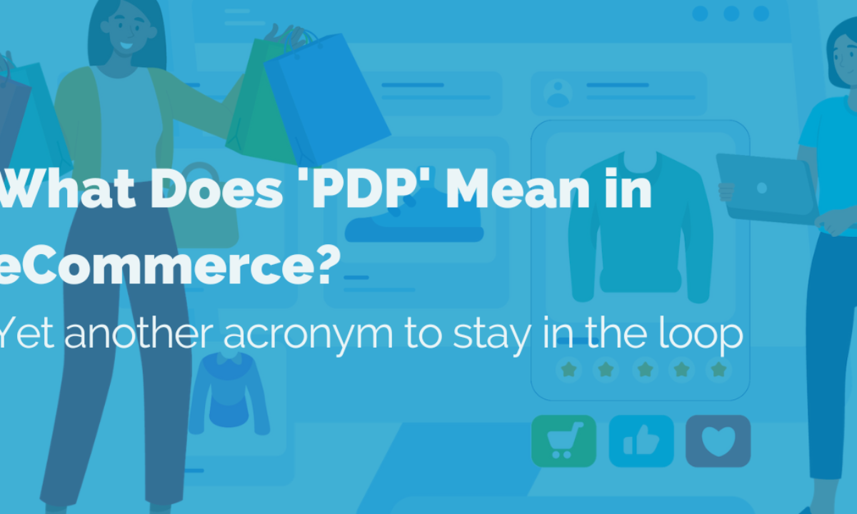 What does &lsquo;PDP&rsquo; Mean in eCommerce? | Pimberly