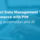 image of text that reads '4 product data management tips for bigcommerce with pim', title of the blog