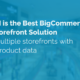 slide Why is PIM the Best BigCommerce Multi-Storefront Solution