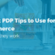 slide for 3 great PDP tips to use for eCommrce