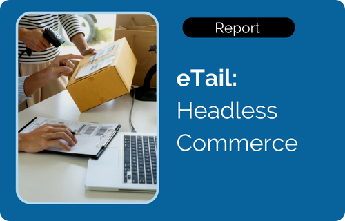 eTail Headless commerce report
