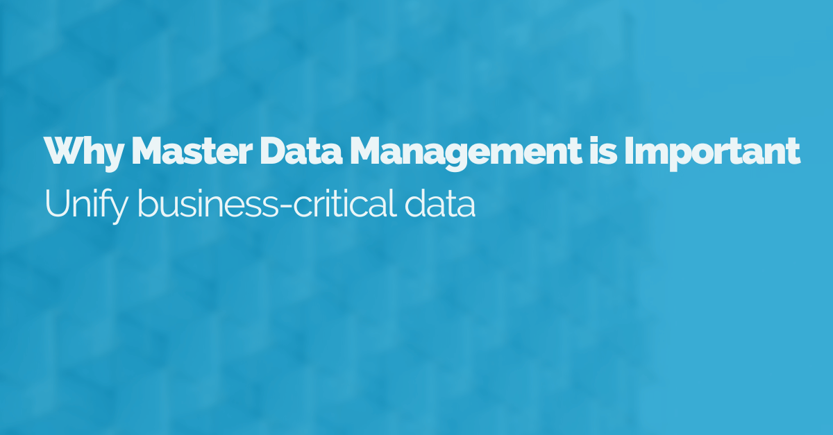 image of a blue background with the title of the blog, 'why master data management is important'