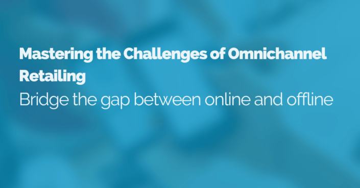 image of a blue background with text that says the title of the blog ('mastering the challenges of omnichannel retailing')