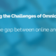 image of a blue background with text that says the title of the blog ('mastering the challenges of omnichannel retailing')