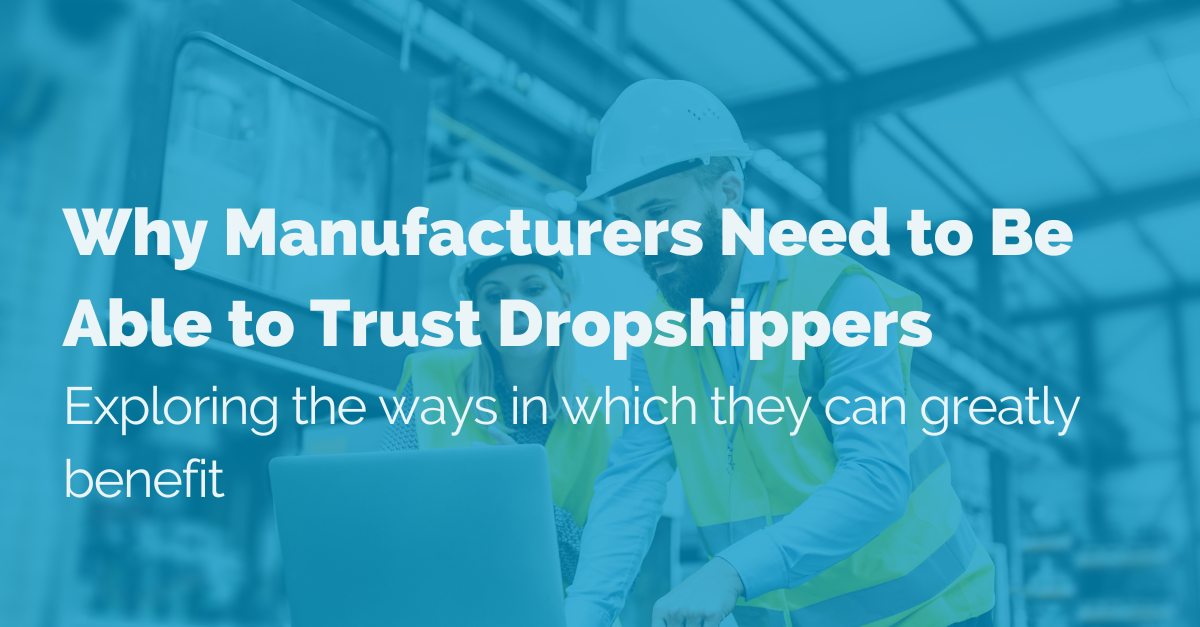 image of why manufacturers need to be able to trust dropshippers