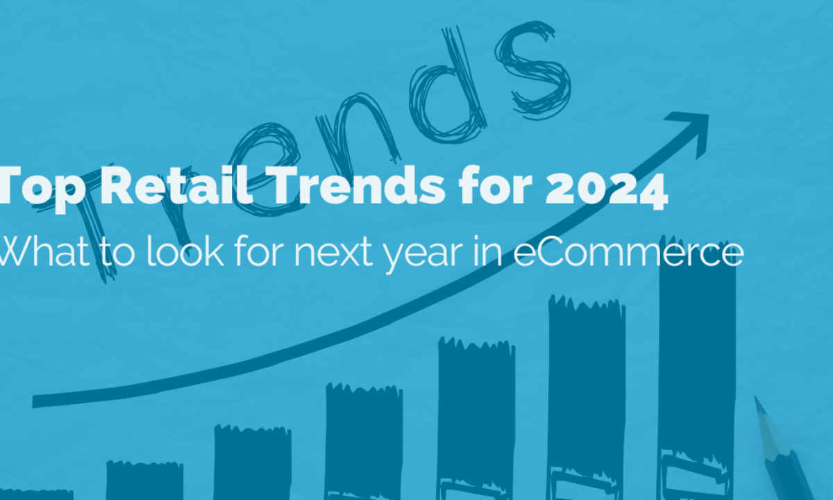 7 biggest retail trends of 2024 and how they'll impact packaging