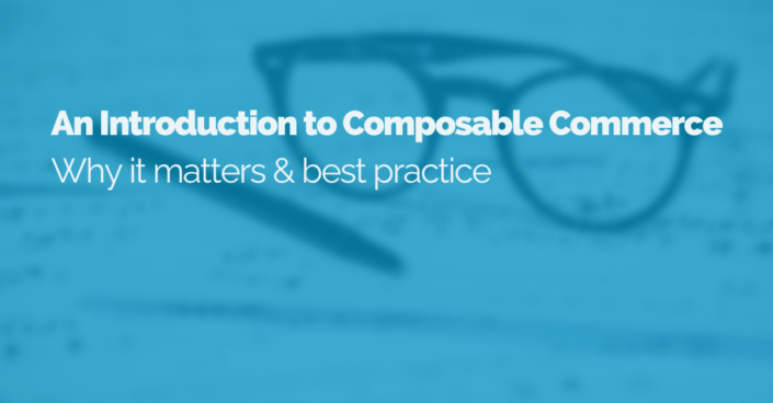 image of text that reads An Introduction to Composable Commerce