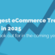 image of 24 biggest ecommerce trends to follow in 2025