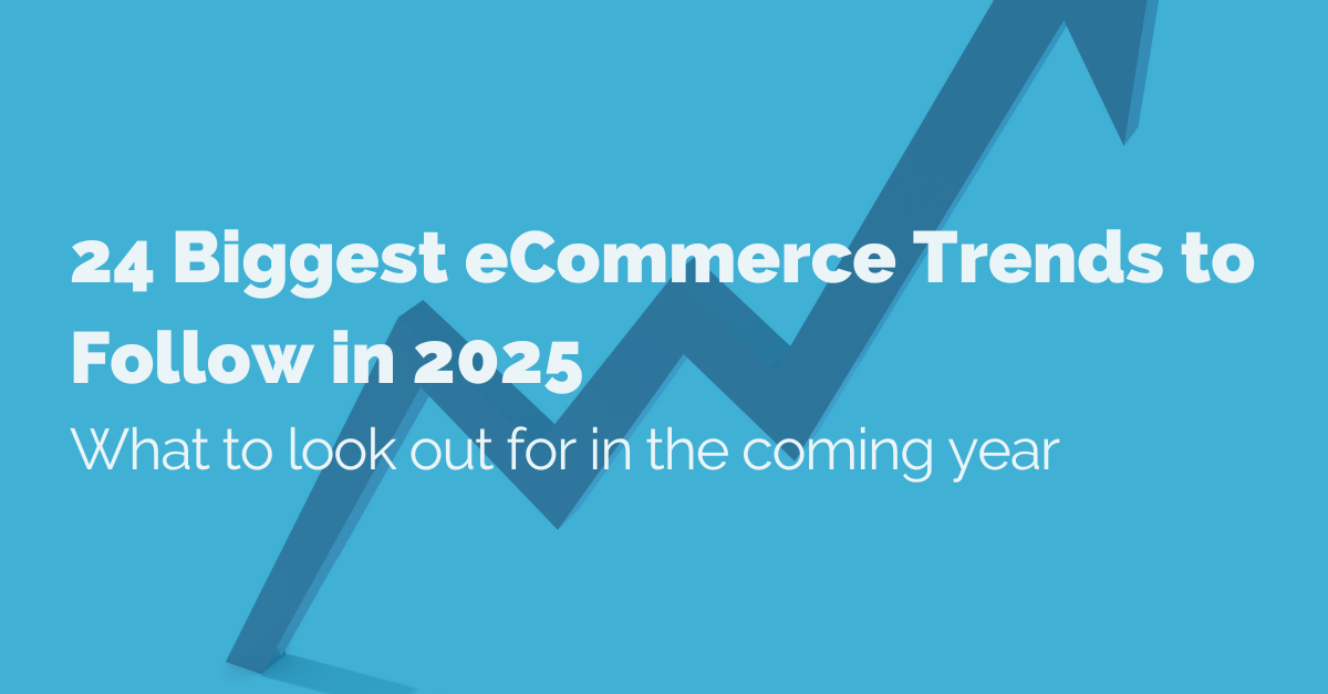 image of 24 biggest ecommerce trends to follow in 2025