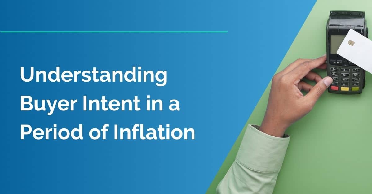 Understanding Buyer Intent in a Period of Inflation