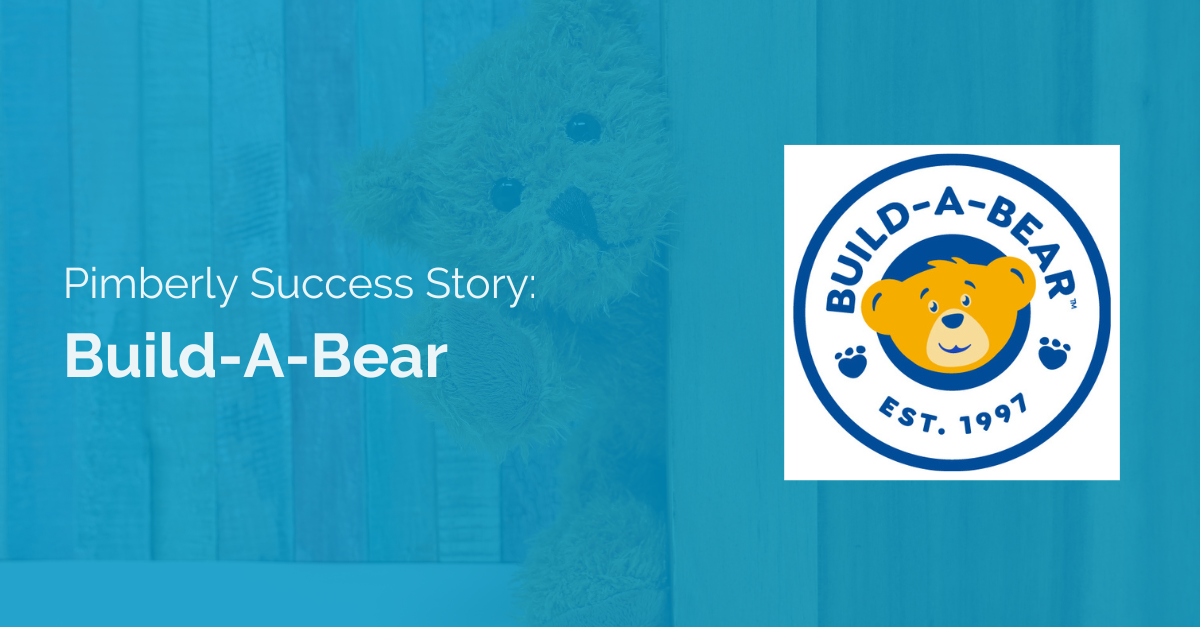 Pimberly Success Story: Build-A-Bear