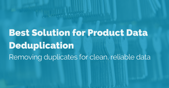 Best Solution for Product Data Deduplication