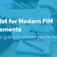 Checklist for Modern PIM Requirements