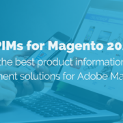 Top 4 PIMs for Magento 2024