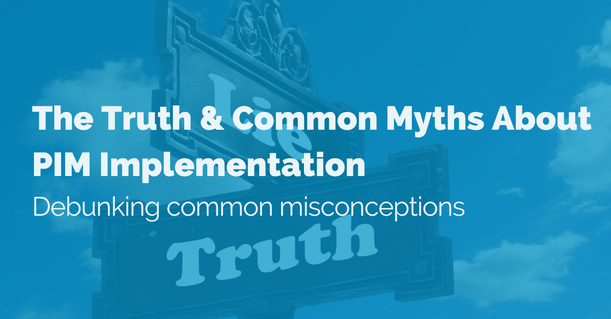 The Truth & Common Myths About PIM Implementation