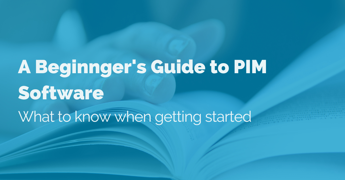 A Beginnger's Guide to PIM Software