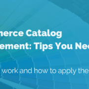 image of eCommerce Catalog Management: Tips You Need to Know