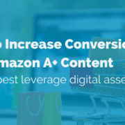 image of how to increase conversions with amazon a+ content
