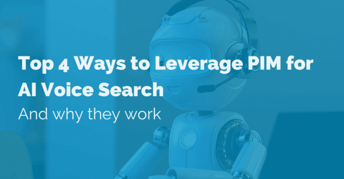image of top 4 ways to leverage pim for ai voice search