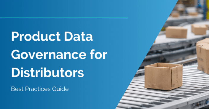 Product Data Governance for Distributors Best Practices Product Data Governance for Distributors Best Practices