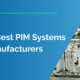 The 5 Best PIM Systems for Manufacturers